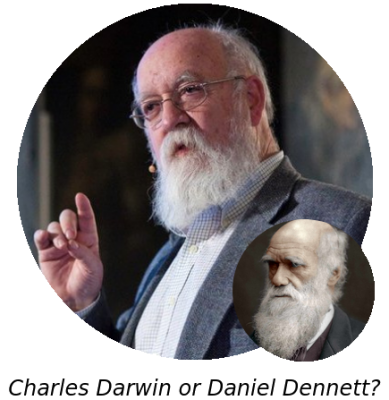 Charles Darwin or Daniel Dennett?