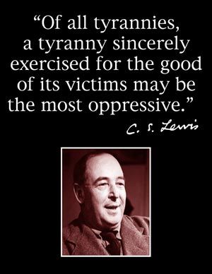 a-tyranny-sincerely-exercised-for-the-good-of-its-victims-may-be-the-most-oppresive.jpg